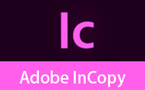 【Windows】Adobe InCopy CC 2019（IC2019）直装版 – 文字编辑与排版协作工具