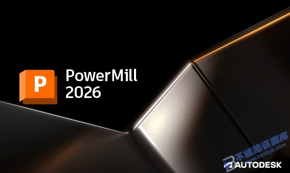 【Windows】PowerMill 2026安装版 – 数控加工编程软件