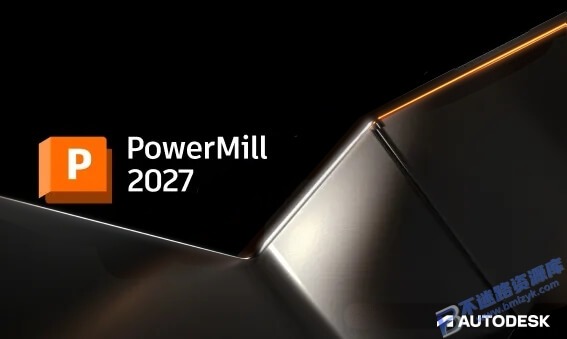 【Windows】PowerMill 2027安装版 – 数控加工编程软件