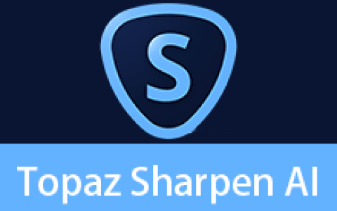 【Windows】Topaz Sharpen AI v4.1.0便携版/v3.2.2汉化安装版– 图像锐化工具