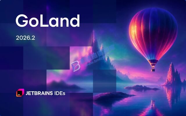 【Windows】JetBrains GoLand 2026.2直装版 – Go语言集成开发环境