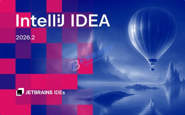 【Windows】JetBrains IntelliJ IDEA 2026.2直装版 – Java集成开发环境