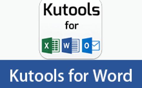 【Windows】Kutools for Word v13.00 – Office&WPS通用专业Word插件